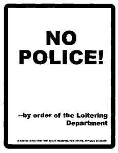 Sign reading "No Police, by order of the Loitering Department"