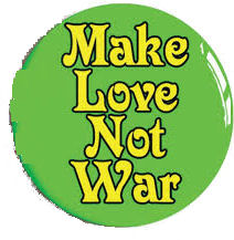 Make Love Not War button