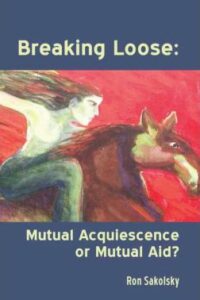 Cover image, breaking loose: Mutual acquiescence or Mutual aid? by Ron Sakolsky