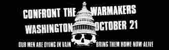 Image of sticker: Confront the Warmakers, Washington, October 21. Our men are dying in vain. Bring them home alive.