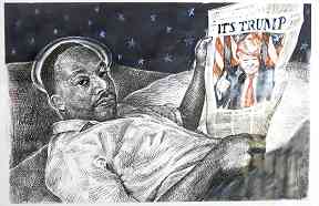 “Meanwhile in Heaven. . .” Taurus Burns (depicts M.L. King scowling at newspaper headline reading "It's Trump!")