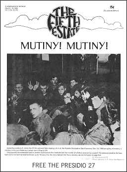 Cover, Issue 74. Heaedline reads, "Mutiny Mutiny" "Free the Presidio 27." According to the U.S. Army the 27 GIs pictured here staging a sit-in at the Presidio Stockade in San Francisco, Oct. 14, 1968 are guilty of mutiny; a military crime punishable by a prison term of up to life.