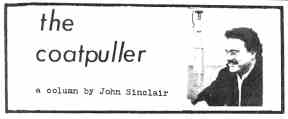 Photo portrait of John Sinclair and column title for The Coatpuller: a column by John Sinclair