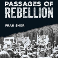 Cover image, Passages of Rebellion by Fran Shor, contributing Fifth Estate writer. A black and white photo shows a protest with signs reading "Strike for Peace;" "Stop War."